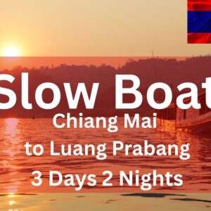 3 Days 2 night - Slow Boat to Laos (From Chiang Mai To Luang Prabang - Join Group)