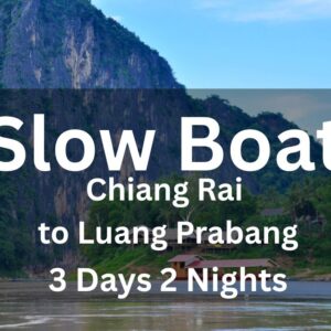 VIP Boat - 3 Days 2 night - Slow Boat to Laos (From Chiang Rai To Luang Prabang - Join Group)
